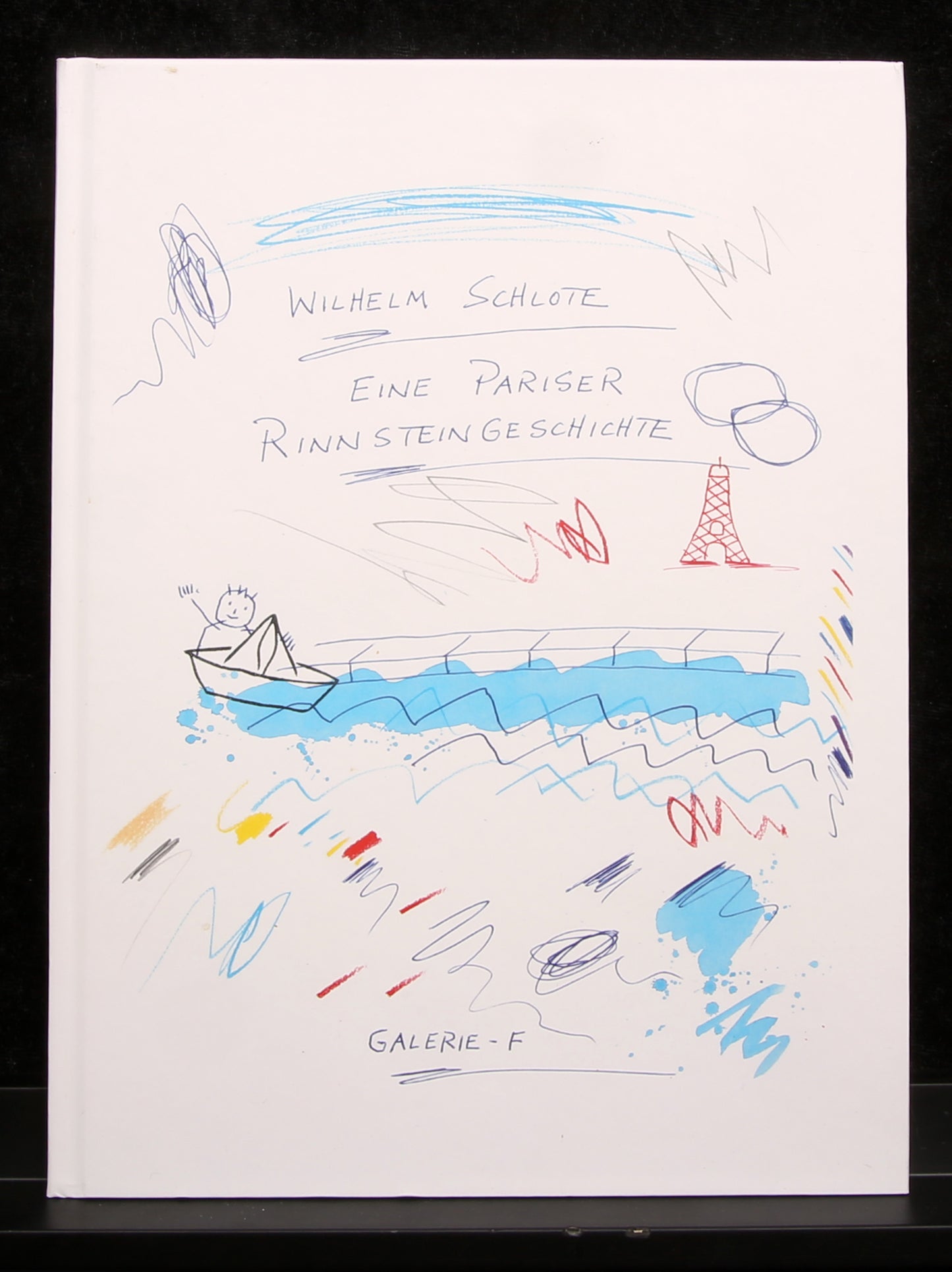 Schlote, Wilhelm - Eine Pariser Rinnsteingeschichte - Buch - stempelsigniert