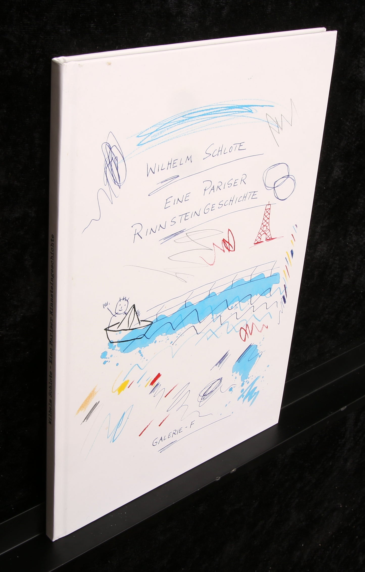 Schlote, Wilhelm - Eine Pariser Rinnsteingeschichte - Buch - stempelsigniert