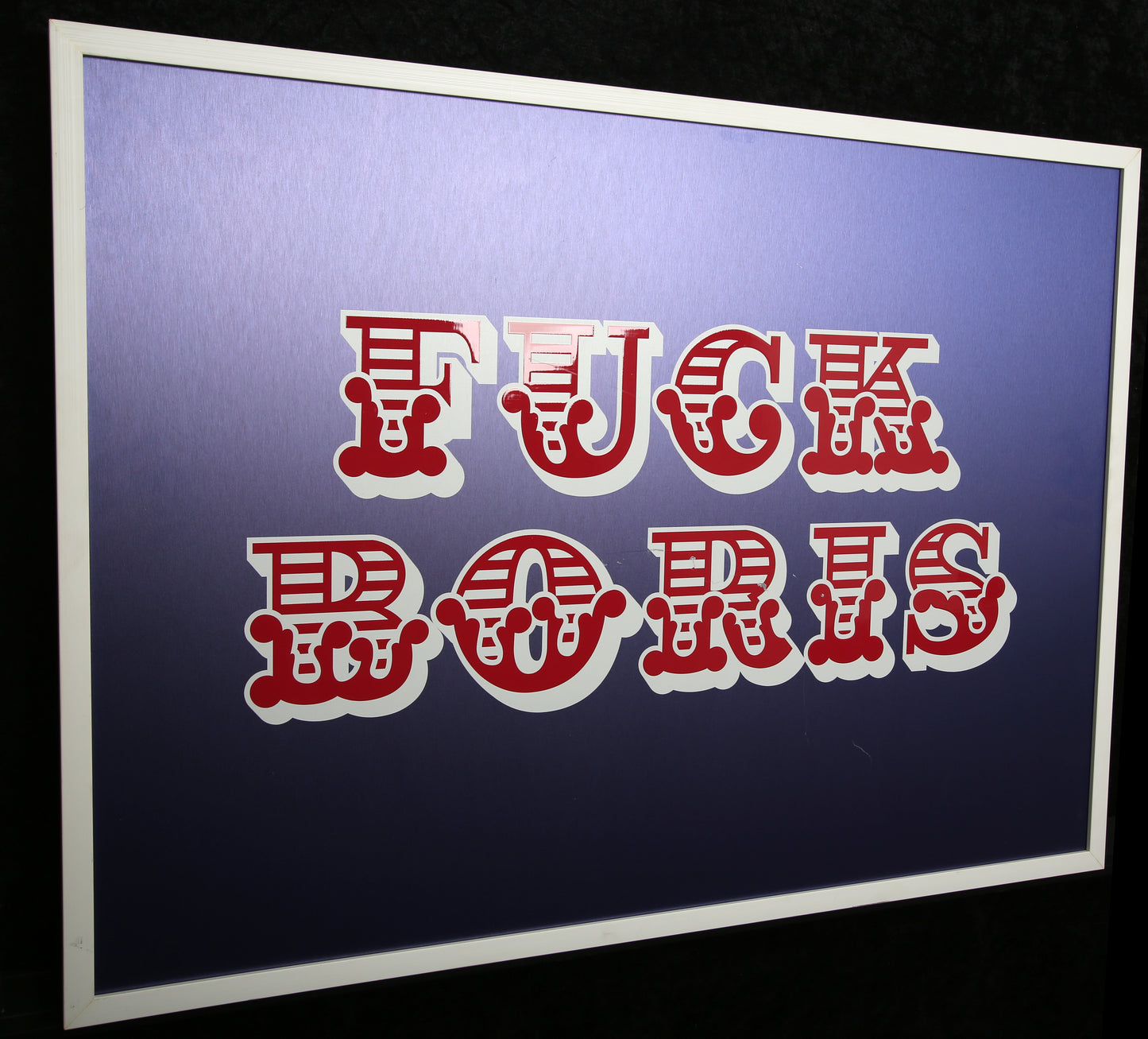 Eine, Ben - Fuck Boris - UV-Druck Alu-Dibond - Unikat - handsigniert