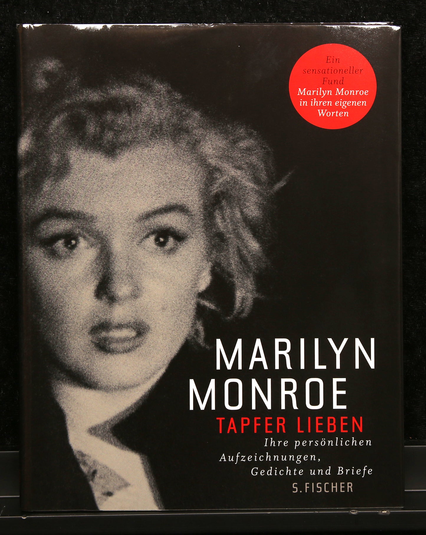 Monroe, Marilyn - Tapfer lieben - Ihre persönlichen Gedichte und Briefe - NEU